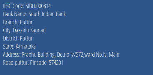 South Indian Bank Puttur Branch Puttur IFSC Code SIBL0000814