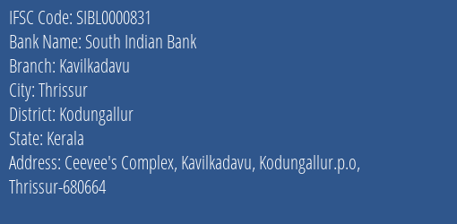 South Indian Bank Kavilkadavu Branch, Branch Code 000831 & IFSC Code Sibl0000831