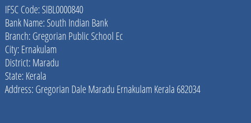 South Indian Bank Gregorian Public School Ec Branch Maradu IFSC Code SIBL0000840