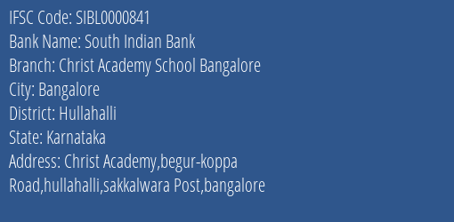 South Indian Bank Christ Academy School Bangalore Branch Hullahalli IFSC Code SIBL0000841