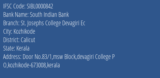 South Indian Bank St. Josephs College Devagiri Ec Branch Calicut IFSC Code SIBL0000842