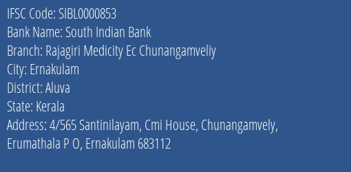South Indian Bank Rajagiri Medicity Ec Chunangamveliy Branch Aluva IFSC Code SIBL0000853