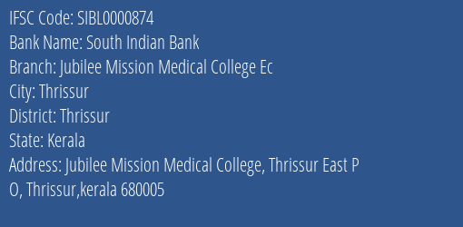 South Indian Bank Jubilee Mission Medical College Ec Branch Thrissur IFSC Code SIBL0000874