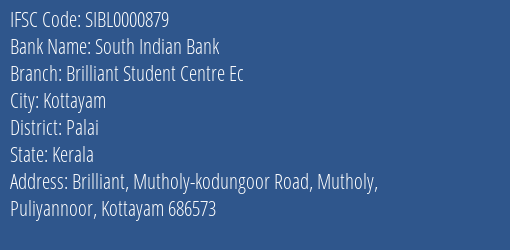 South Indian Bank Brilliant Student Centre Ec Branch Palai IFSC Code SIBL0000879