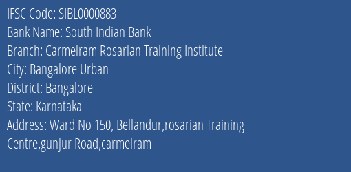South Indian Bank Carmelram Rosarian Training Institute Branch Bangalore IFSC Code SIBL0000883