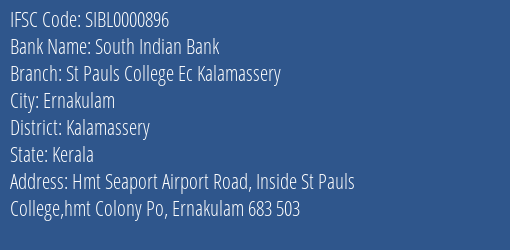 South Indian Bank St Pauls College Ec Kalamassery Branch Kalamassery IFSC Code SIBL0000896