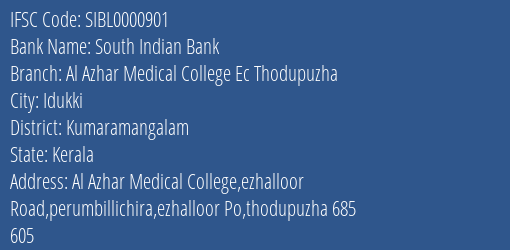 South Indian Bank Al Azhar Medical College Ec Thodupuzha Branch Kumaramangalam IFSC Code SIBL0000901