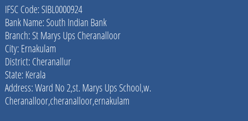 South Indian Bank St Marys Ups Cheranalloor Branch Cheranallur IFSC Code SIBL0000924
