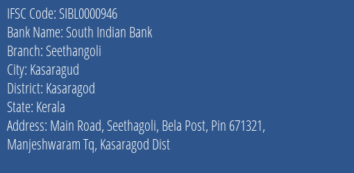 South Indian Bank Seethangoli Branch Kasaragod IFSC Code SIBL0000946