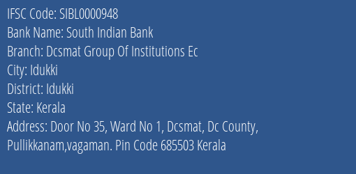 South Indian Bank Dcsmat Group Of Institutions Ec Branch Idukki IFSC Code SIBL0000948
