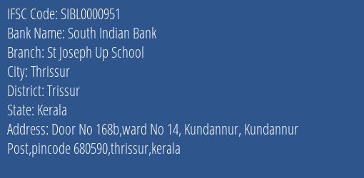 South Indian Bank St Joseph Up School Branch Trissur IFSC Code SIBL0000951