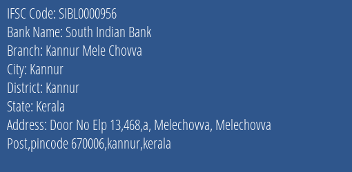 South Indian Bank Kannur Mele Chovva Branch Kannur IFSC Code SIBL0000956