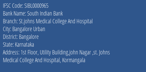 South Indian Bank St.johns Medical College And Hospital Branch Bangalore IFSC Code SIBL0000965