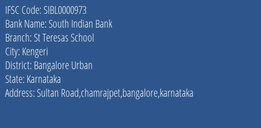 South Indian Bank St Teresas School Branch Bangalore Urban IFSC Code SIBL0000973