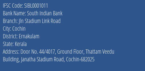 South Indian Bank Jln Stadium Link Road Branch Ernakulam IFSC Code SIBL0001011