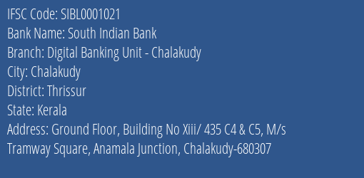 South Indian Bank Digital Banking Unit Chalakudy Branch Thrissur IFSC Code SIBL0001021