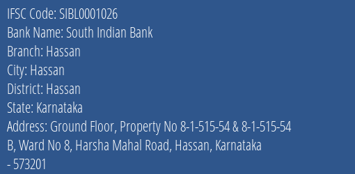 South Indian Bank Hassan Branch Hassan IFSC Code SIBL0001026
