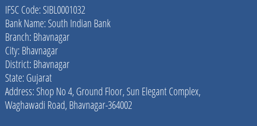 South Indian Bank Bhavnagar Branch, Branch Code 001032 & IFSC Code SIBL0001032