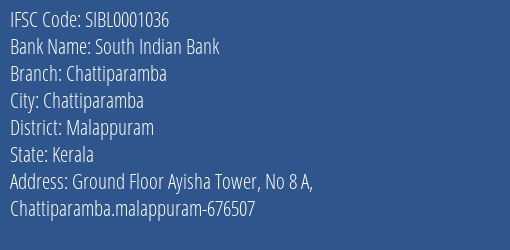 South Indian Bank Chattiparamba Branch Malappuram IFSC Code SIBL0001036