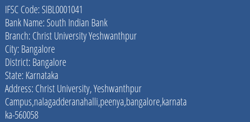 South Indian Bank Christ University Yeshwanthpur Branch Bangalore IFSC Code SIBL0001041
