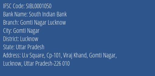 South Indian Bank Gomti Nagar Lucknow Branch Lucknow IFSC Code SIBL0001050