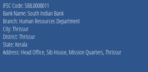 South Indian Bank Human Resources Department Branch Thrissur IFSC Code SIBL0008011