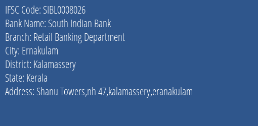 South Indian Bank Retail Banking Department Branch Kalamassery IFSC Code SIBL0008026