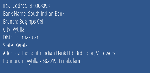 South Indian Bank Bog Nps Cell Branch Ernakulam IFSC Code SIBL0008093