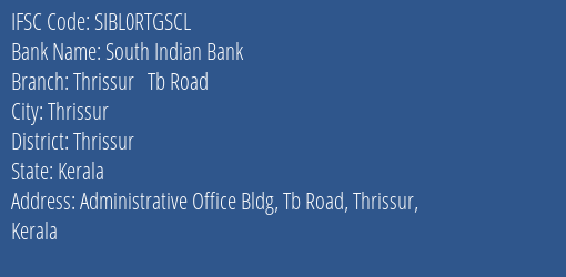 South Indian Bank Thrissur Tb Road Branch, Branch Code RTGSCL & IFSC Code Sibl0rtgscl