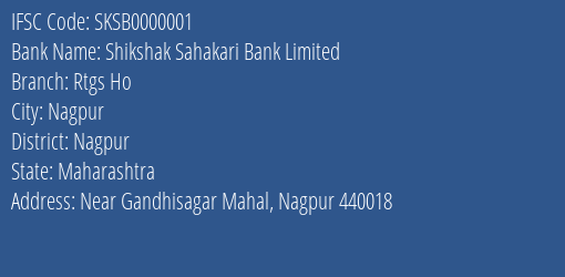 Shikshak Sahakari Bank Limited Rtgs Ho Branch, Branch Code 000001 & IFSC Code SKSB0000001