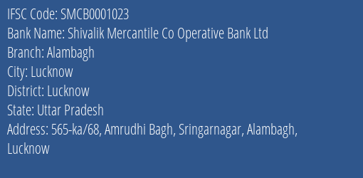 Shivalik Mercantile Co Operative Bank Ltd Alambagh Branch, Branch Code 001023 & IFSC Code SMCB0001023