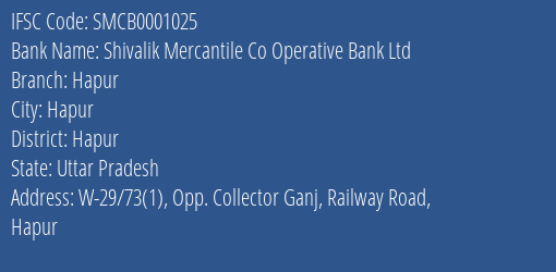 Shivalik Mercantile Co Operative Bank Ltd Hapur Branch, Branch Code 001025 & IFSC Code SMCB0001025
