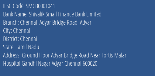 Shivalik Small Finance Bank Limited Chennai Adyar Bridge Road Adyar Branch, Branch Code 001041 & IFSC Code SMCB0001041