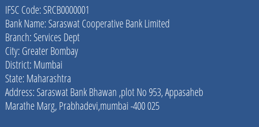Saraswat Cooperative Bank Limited Services Dept Branch, Branch Code 000001 & IFSC Code SRCB0000001
