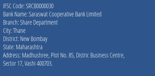 Saraswat Cooperative Bank Limited Share Department Branch, Branch Code 000030 & IFSC Code SRCB0000030