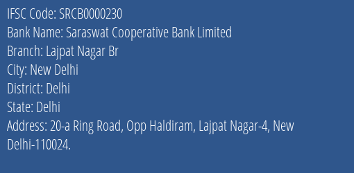 Saraswat Cooperative Bank Limited Lajpat Nagar Br Branch, Branch Code 000230 & IFSC Code SRCB0000230