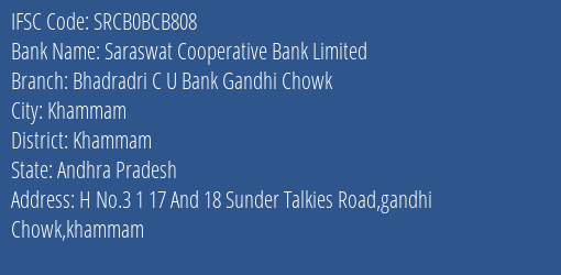 Saraswat Cooperative Bank Limited Bhadradri C U Bank Gandhi Chowk Branch, Branch Code BCB808 & IFSC Code SRCB0BCB808