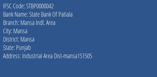 State Bank Of Patiala Mansa Indl. Area Branch Mansa IFSC Code STBP0000042