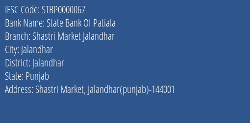 State Bank Of Patiala Shastri Market Jalandhar Branch, Branch Code 000067 & IFSC Code STBP0000067