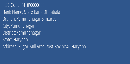 State Bank Of Patiala Yamunanagar S.m.area Branch Yamunanagar IFSC Code STBP0000088
