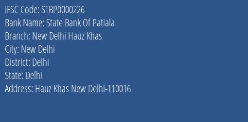 State Bank Of Patiala New Delhi Hauz Khas Branch, Branch Code 000226 & IFSC Code STBP0000226