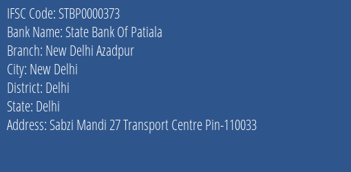 State Bank Of Patiala New Delhi Azadpur Branch Delhi IFSC Code STBP0000373