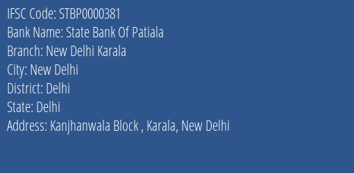 State Bank Of Patiala New Delhi Karala Branch Delhi IFSC Code STBP0000381