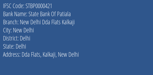 State Bank Of Patiala New Delhi Dda Flats Kalkaji Branch Delhi IFSC Code STBP0000421