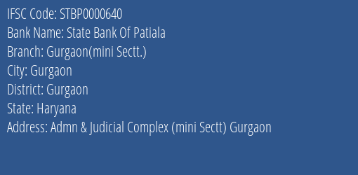 State Bank Of Patiala Gurgaon Mini Sectt. Branch Gurgaon IFSC Code STBP0000640