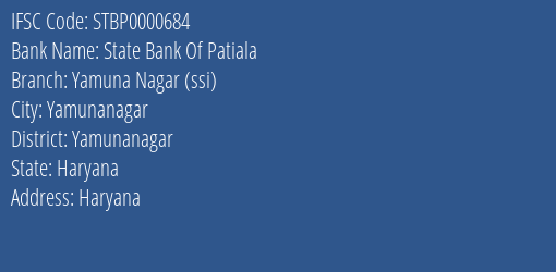 State Bank Of Patiala Yamuna Nagar Ssi Branch Yamunanagar IFSC Code STBP0000684