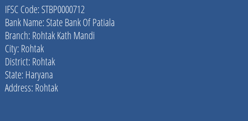 State Bank Of Patiala Rohtak Kath Mandi Branch Rohtak IFSC Code STBP0000712