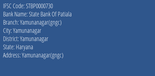 State Bank Of Patiala Yamunanagar Gngc Branch Yamunanagar IFSC Code STBP0000730