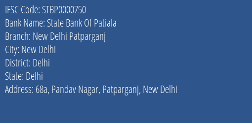 State Bank Of Patiala New Delhi Patparganj Branch Delhi IFSC Code STBP0000750