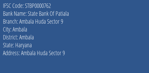State Bank Of Patiala Ambala Huda Sector 9 Branch Ambala IFSC Code STBP0000762